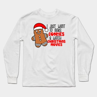 I just want to bake cookies Long Sleeve T-Shirt